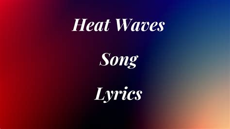 heat waves song lyrics